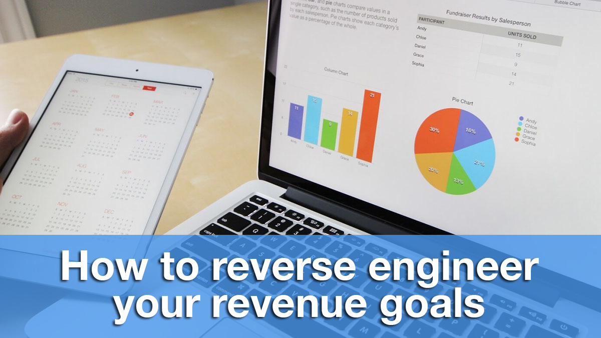 How To Reverse Engineer Your Revenue Goals To Ensure Sales Growth ...