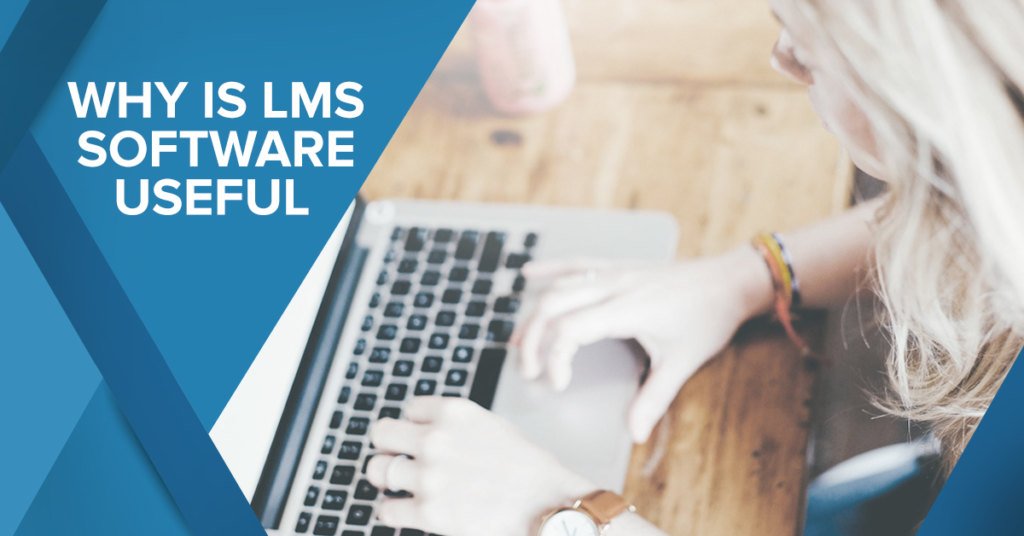 Why is LMS Software Useful