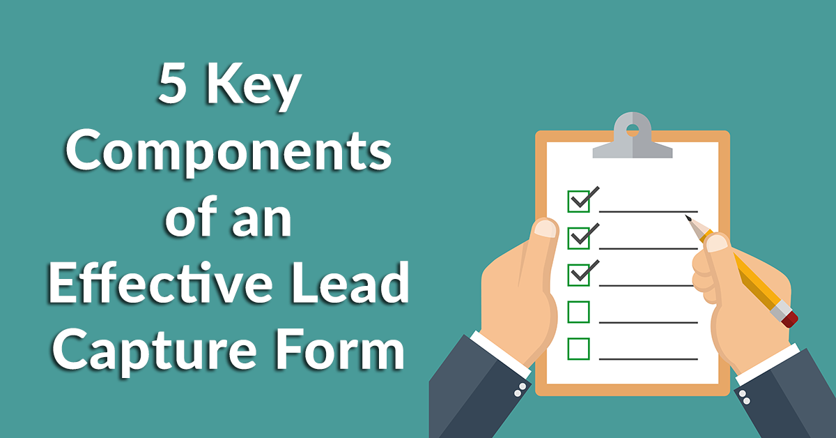 5 Key Components of an Effective Lead Capture Form