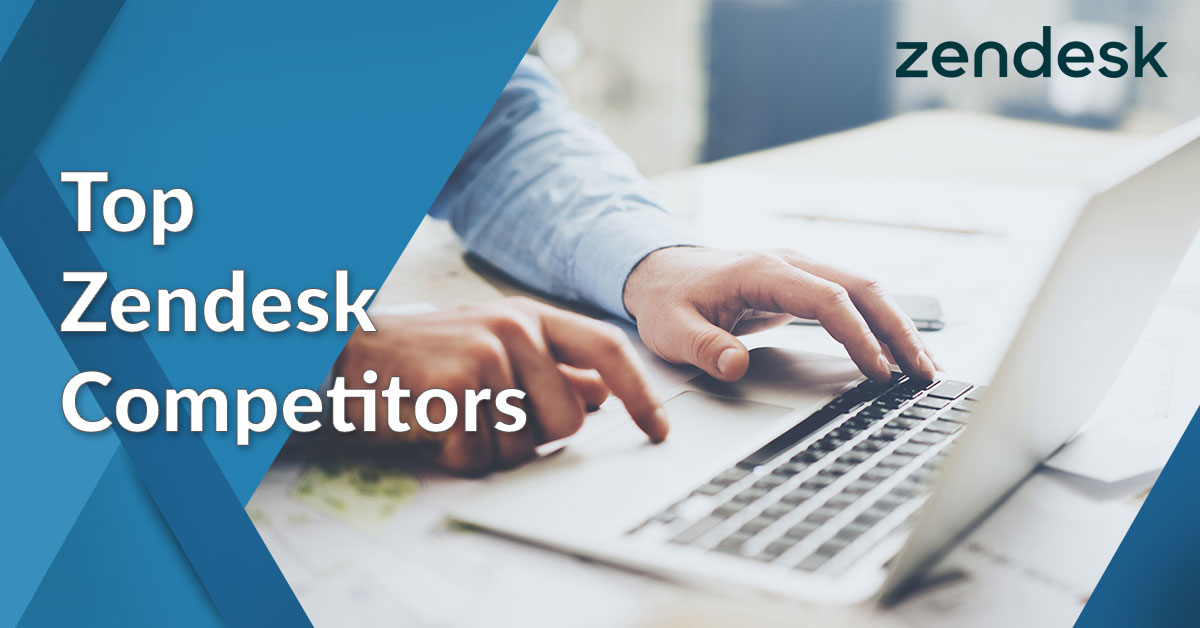 Zendesk Competitors Top 5 Help Desk Software Solutions