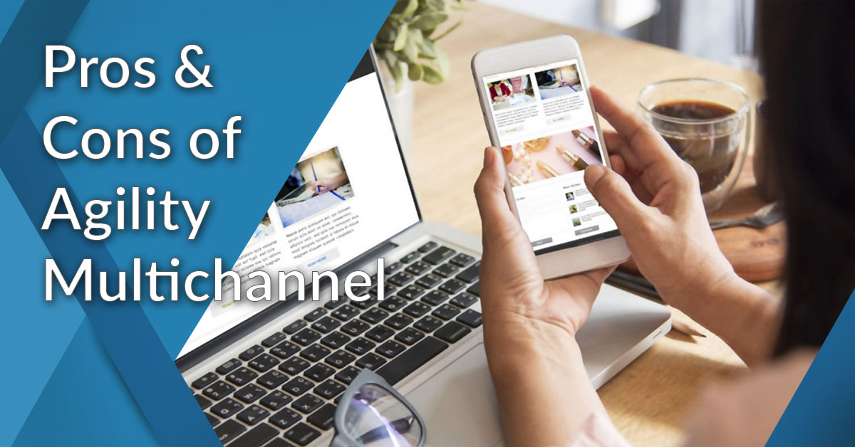 Pros & Cons of Agility Multichannel analysis