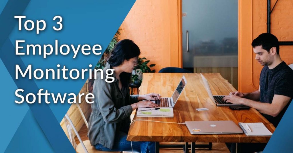top 3 employee monitoring software