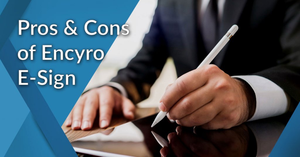 pros and cons of Encyro E-Sign