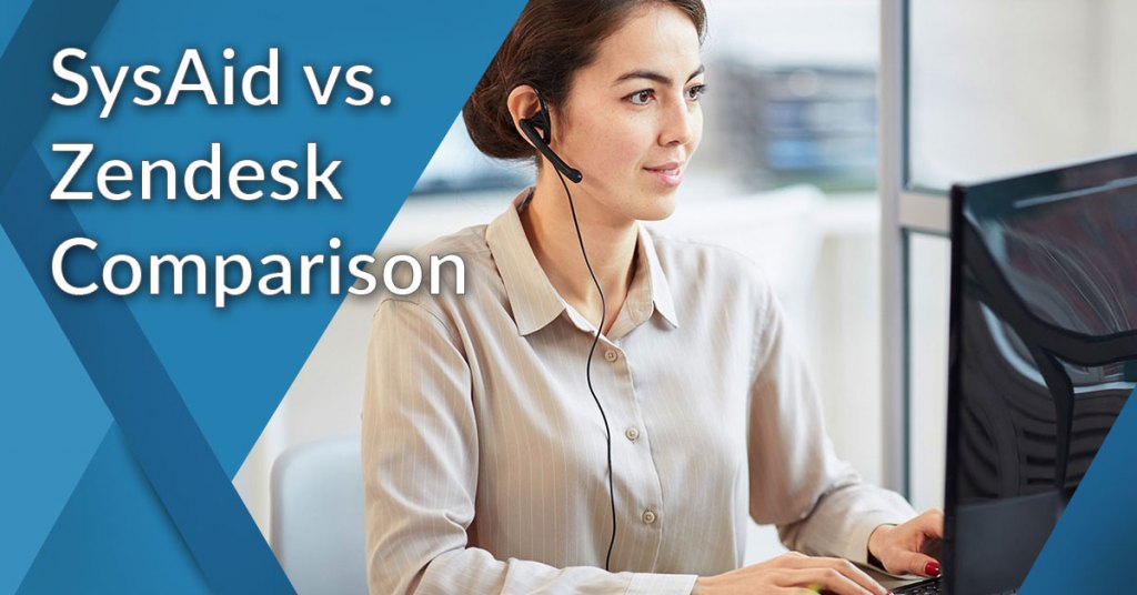 SysAid vs. Zendesk comparison of IT service management software