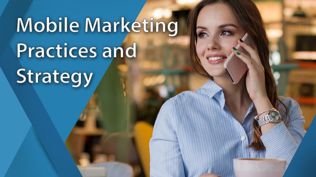 strategies and practices for mobile marketing