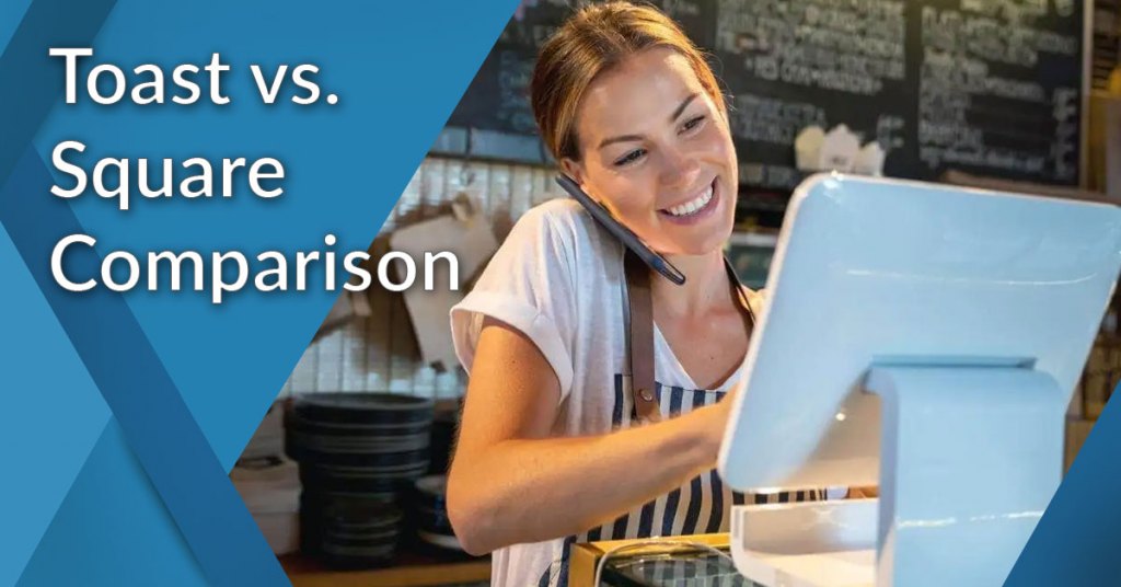 Toast vs Square - Comparison of Restaurant Management Software