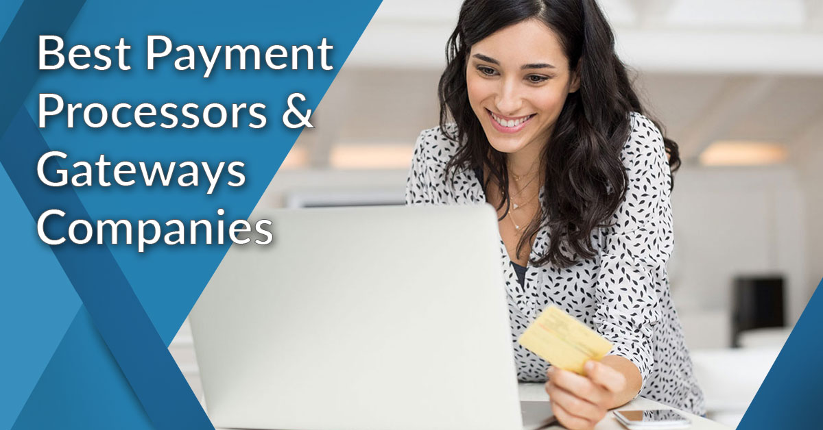 20 Best Payment Processors Gateways Companies In 2024 