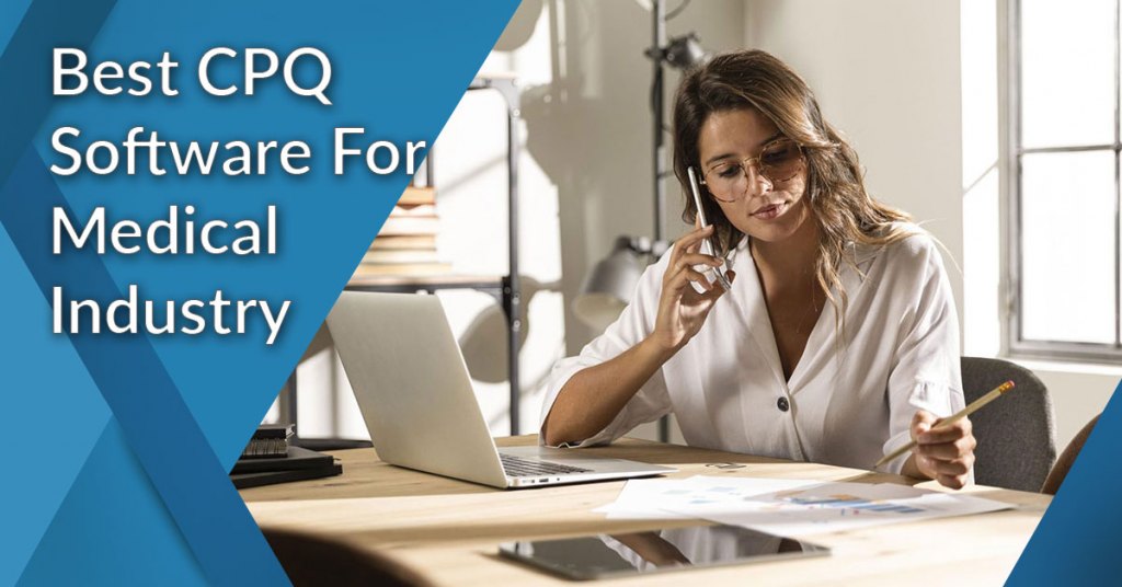 Best CPQ Software for Medical Industry