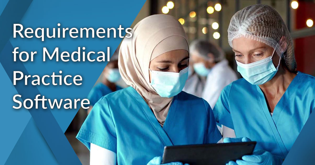Requirements for Medical Practice Software Essential Features
