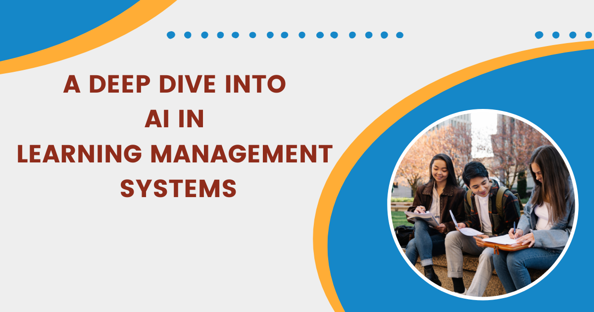 A Deep Dive Into Artificial Intelligence in Learning Management Systems ...
