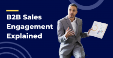 B2B Sales Engagement Explained: What It Is and How to Improve It